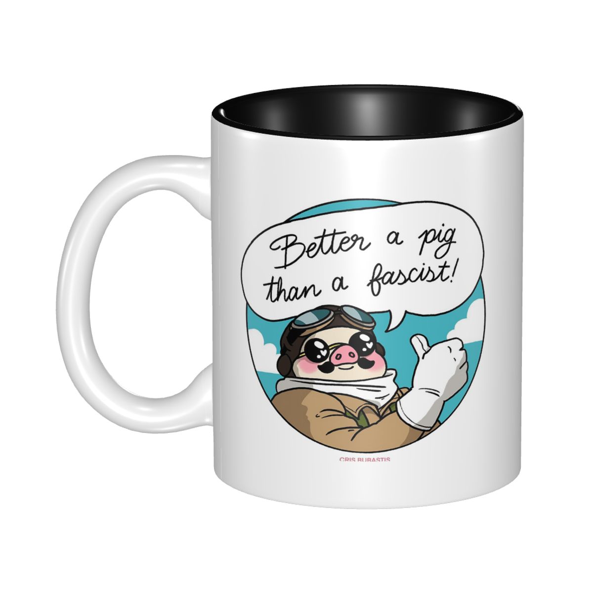 Coffee Better Than Tea - Better A Pig Than A Fascist!